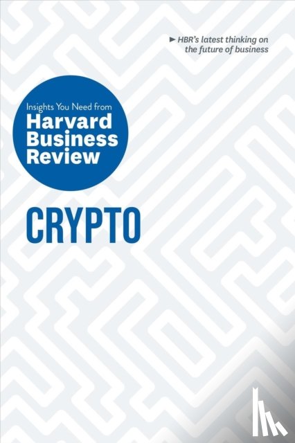 Harvard Business Review, Roberts, Jeff John, Malekan, Omid, White, Molly - Crypto