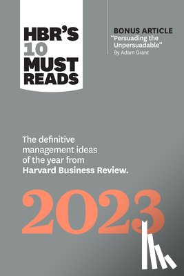 Harvard Business Review, Grant, Adam M., Gino, Francesca, Reichheld, Fred - HBR's 10 Must Reads 2023