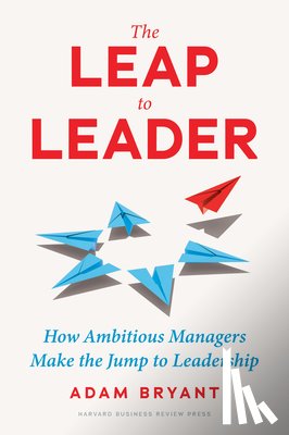 Bryant, Adam - The Leap to Leader