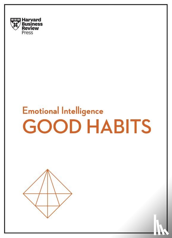 Harvard Business Review, Clear, James, Hougaard, Rasmus, Carter, Jacqueline - Good Habits (HBR Emotional Intelligence Series)