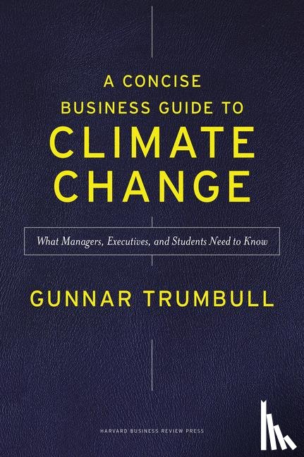 Trumbull, Gunnar - A Concise Business Guide to Climate Change