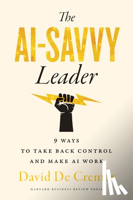 Cremer, David De - The AI-Savvy Leader