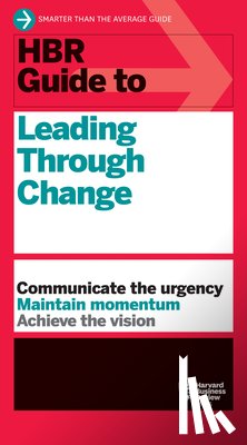 Harvard Business Review - HBR Guide to Leading Through Change