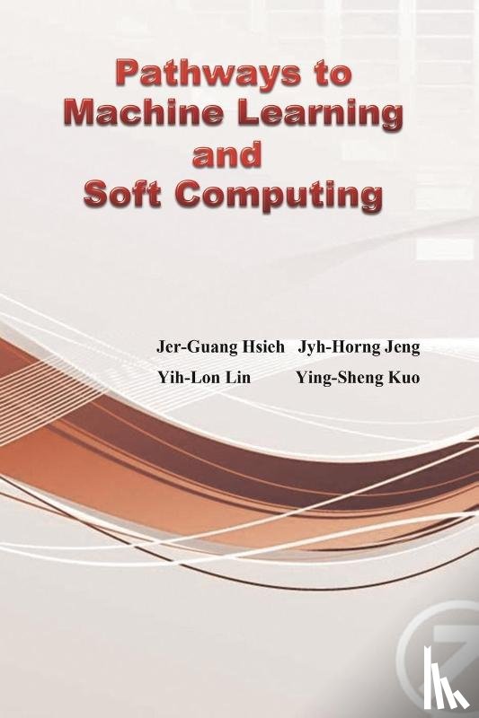 Jyh-Horng Jeng, 鄭志宏 - Pathways to Machine Learning and Soft Computing