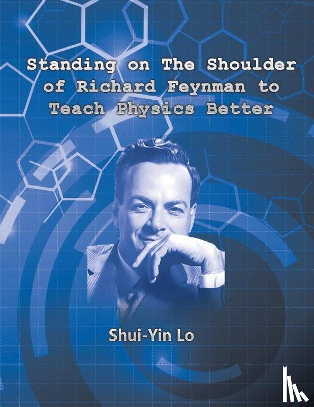 Lo, Shui Yin, 盧遂顯 - Standing on the Shoulder of Richard Feynman to Teach Physics Better