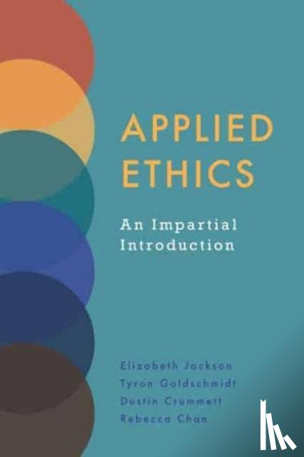 Jackson, Elizabeth, Goldschmidt, Tyron, Crummett, Dustin, Chan, Rebecca - Applied Ethics