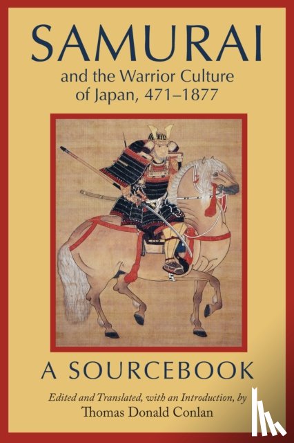 THOMAS DONALD CONLAN - Samurai and the Warrior Culture of Japan, 4711877