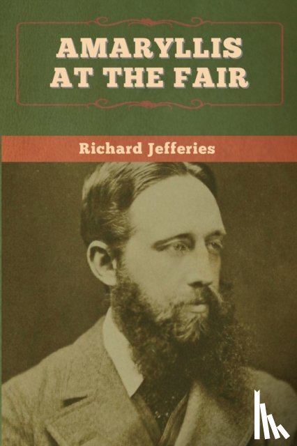 Jefferies, Richard - Amaryllis at the Fair