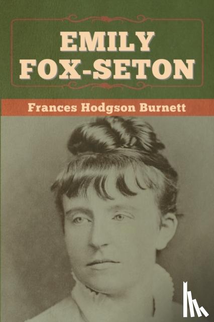 Burnett, Frances Hodgson - Emily Fox-Seton