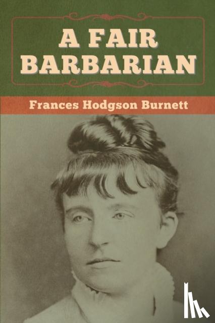 Burnett, Frances Hodgson - A Fair Barbarian