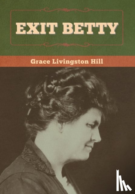 Hill, Grace Livingston - Exit Betty