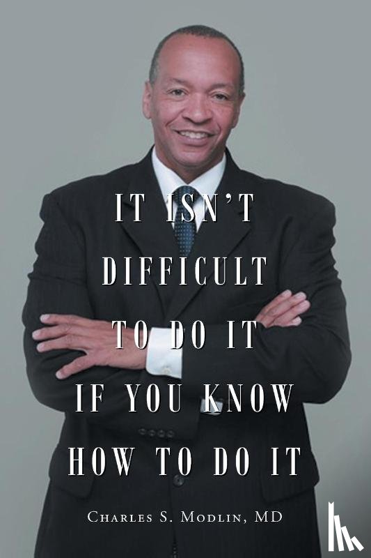 Modlin, Charles S - It Isn't Difficult to Do it if You Know How to Do It