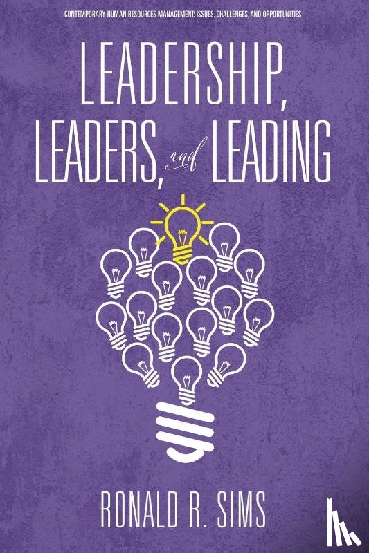 Sims, Ronald R. - Leadership, Leaders and Leading