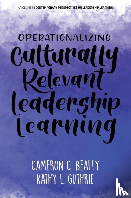 Beatty, Cameron C., Guthrie, Kathy L. - Operationalizing Culturally Relevant Leadership Learning