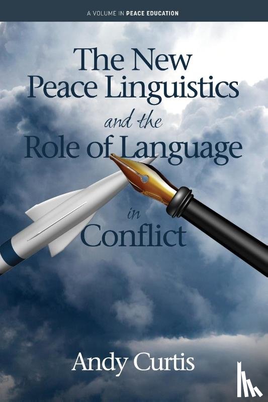 Curtis, Andy - The New Peace Linguistics and the Role of Language in Conflict