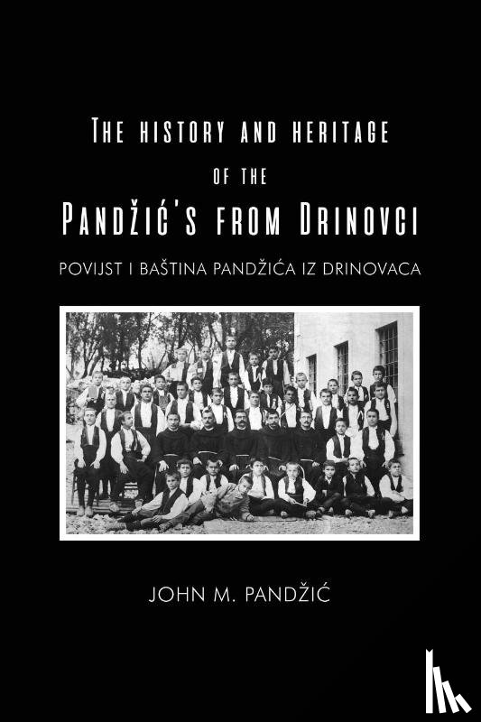Pand¿i¿, John M. - The History and Heritage of the Pand¿i¿'s from Drinovci