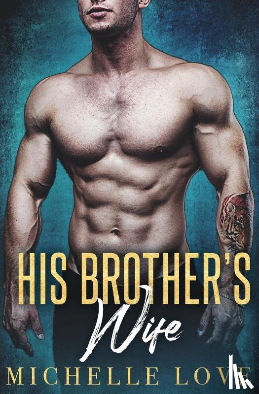 Love, Michelle - His Brother's Wife