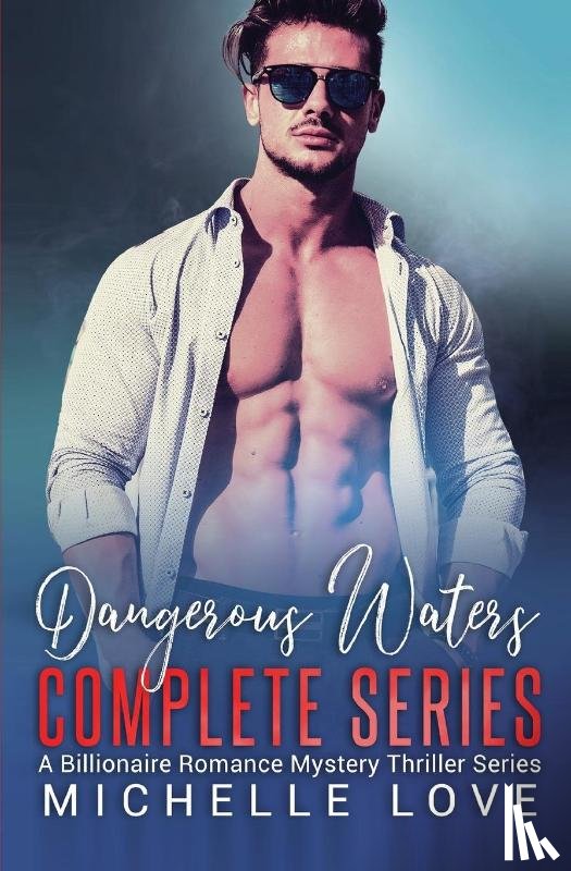 Love, Michelle - Dangerous Waters Complete Series
