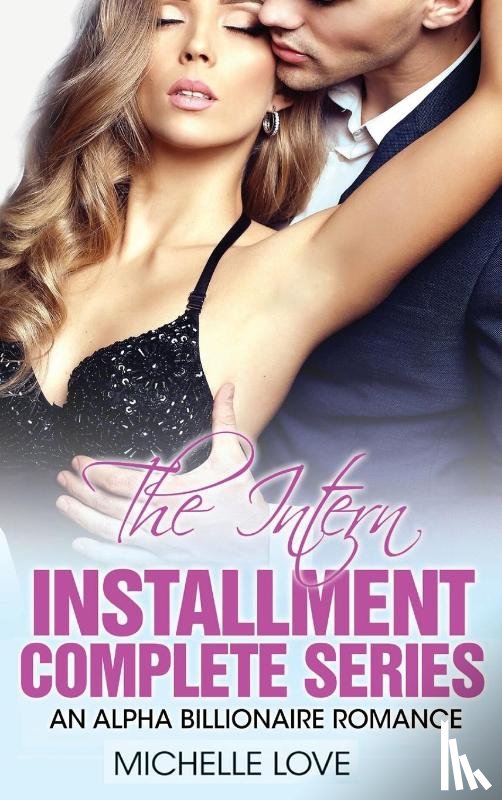 Love, Michelle - The Intern Installment Complete Series
