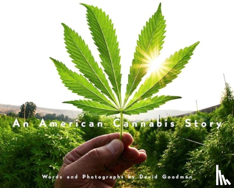 Goodman, David - An American Cannabis Story