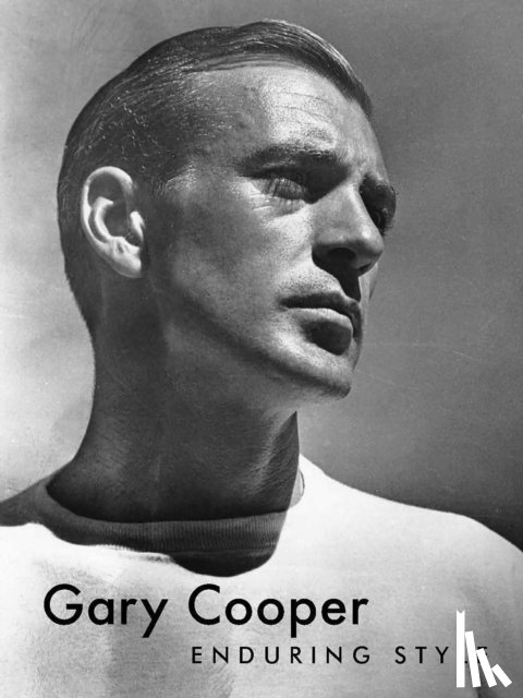 Boyer, Bruce G. - Gary Cooper: Enduring Style