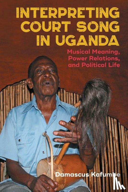 Kafumbe, Dr Damascus (Series co-editor) - Interpreting Court Song in Uganda