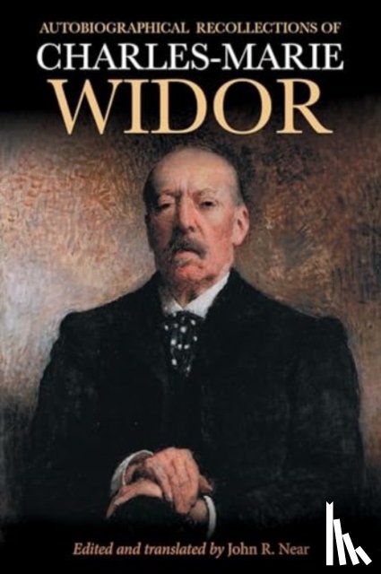 Near, John R (Royalty Account) - Autobiographical Recollections of Charles-Marie Widor