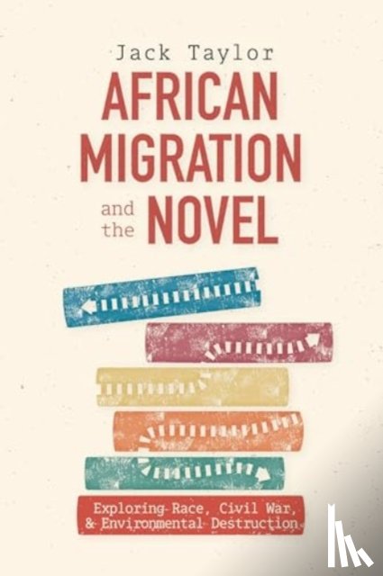 Taylor, Professor Jack (Author) - African Migration and the Novel