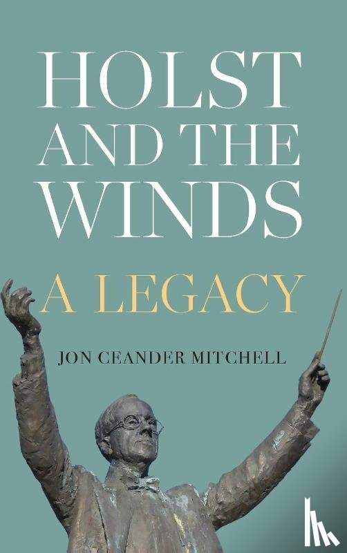 Mitchell, Professor Emeritus Jon Ceander - Holst and the Winds