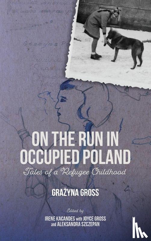 Gross, Grazyna - On the Run in Occupied Poland