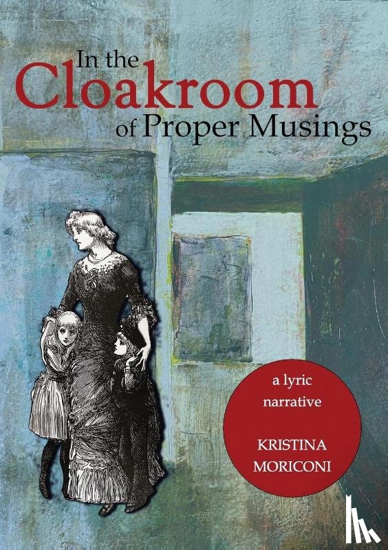 Moriconi, Kristina - In the Cloakroom of Proper Musings