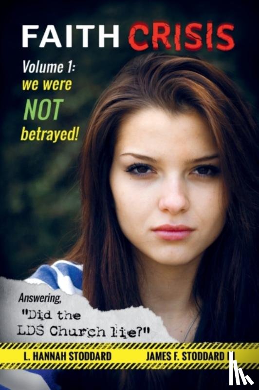 Stoddard, L Hannah, Stoddard, James F - Faith Crisis Vol. 1 - We Were NOT Betrayed!