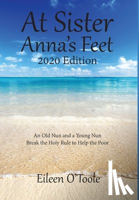O'Toole, Eileen - At Sister Anna's Feet: An Old Nun and a Young Nun