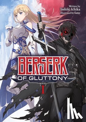 Ichika, Isshiki - Berserk of Gluttony (Light Novel) Vol. 1