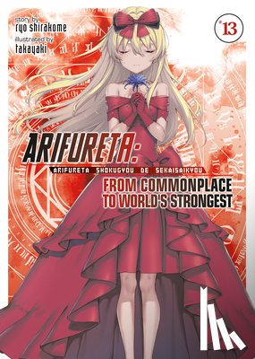Shirakome, Ryo - Arifureta: From Commonplace to World's Strongest (Light Novel) Vol. 13