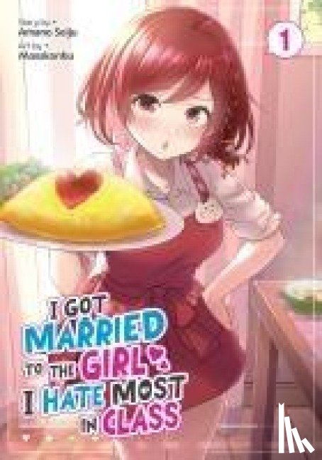 Seiju, Amano - I Got Married to the Girl I Hate Most in Class (Manga) Vol. 1