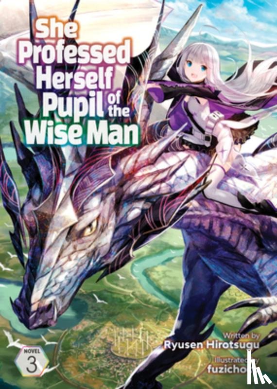 Ryusen Hirotsugu - She Professed Herself Pupil of the Wise Man (Light Novel) Vol. 3