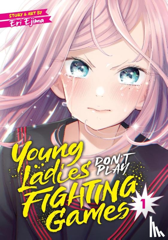 Ejima, Eri - Young Ladies Don't Play Fighting Games Vol. 1