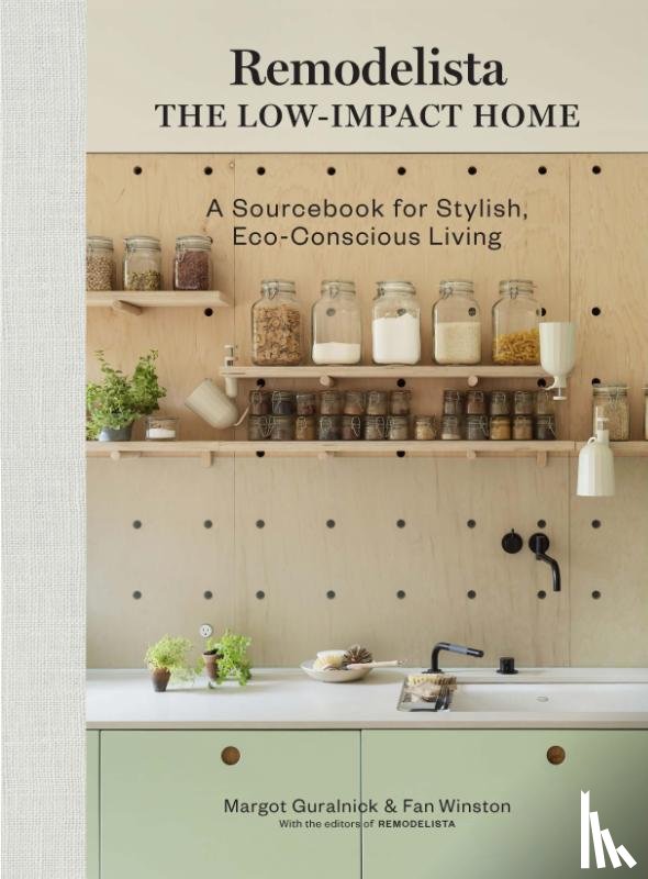 Winston, Fan, Guralnick, Margot - Remodelista: The Low-Impact Home