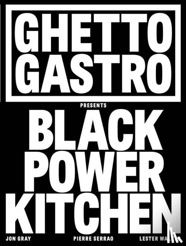Gray, Jon - Ghetto Gastro Presents Black Power Kitchen