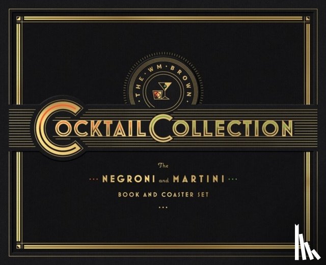 Hranek, Matt - The Wm Brown Cocktail Collection: The Negroni and The Martini