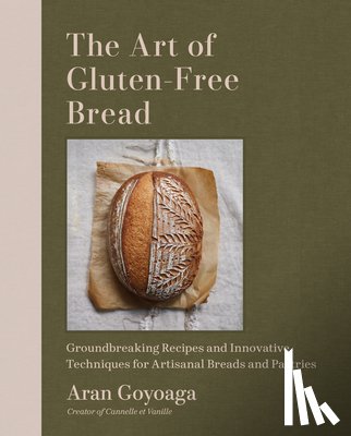 Goyoaga, Aran - The Art of Gluten-Free Bread