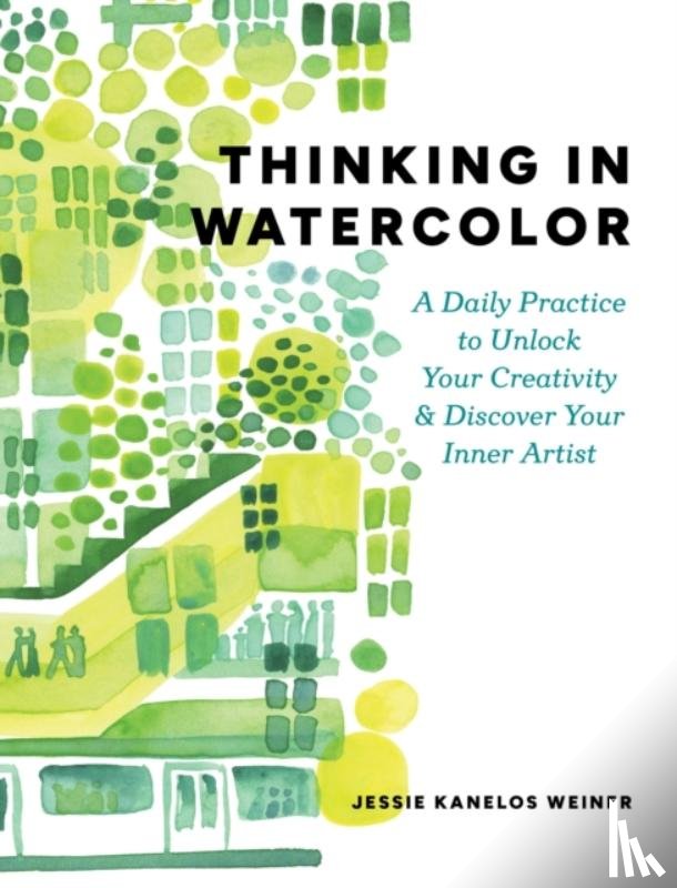 Weiner, Jessie Kanelos - Thinking in Watercolor