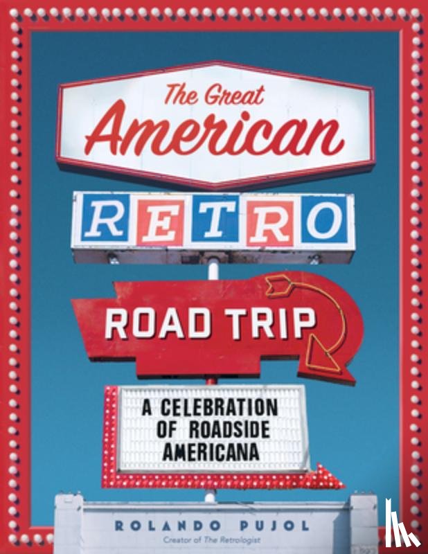 Pujol, Rolando - The Great American Retro Road Trip