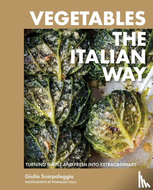 Scarpaleggia, Giulia - Vegetables the Italian Way