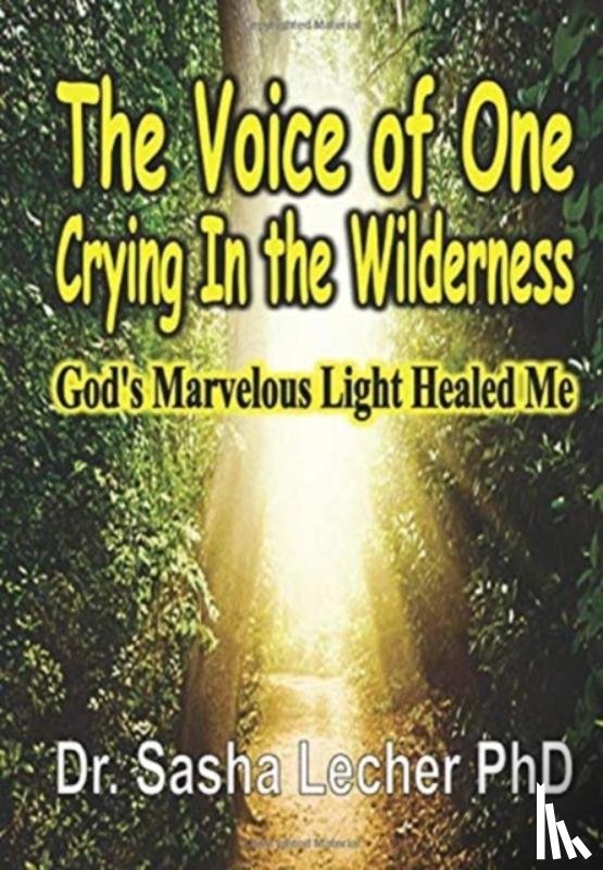 Lecher, Dr Sasha - The Voice of One Crying In the Wilderness