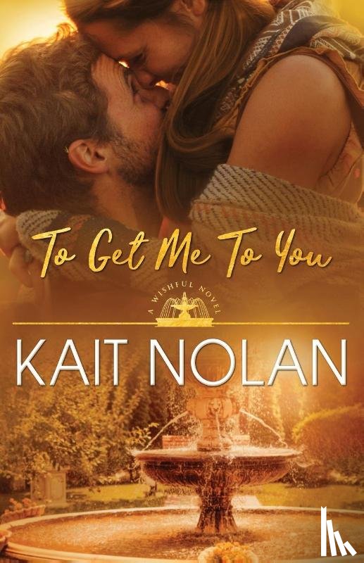 Nolan, Kait - To Get Me To You