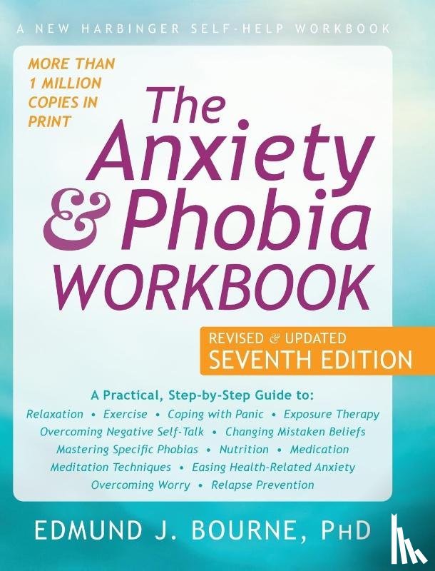 Bourne, Edmund J - The Anxiety and Phobia Workbook
