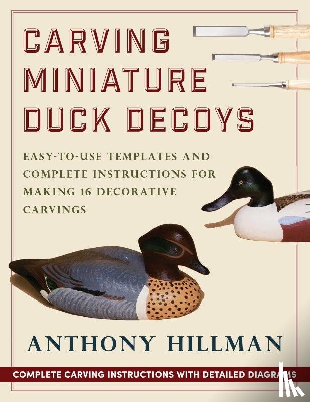 Hillman, Anthony - Carving Miniature Duck Decoys