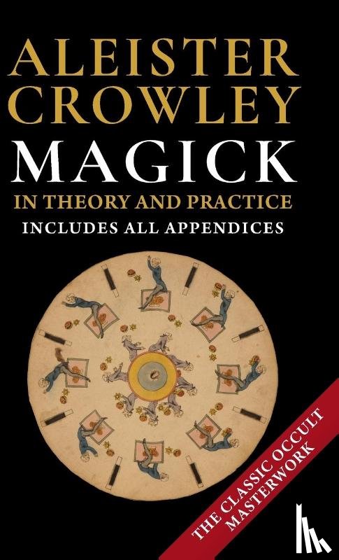 Crowley, Aleister - Magick in Theory and Practice by Crowley, Aleister (1992)